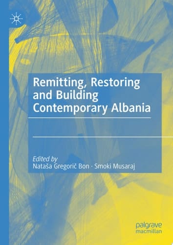 Remitting, Restoring and Building Contemporary Albania