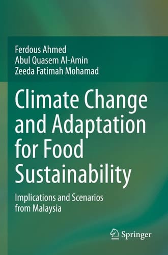 Climate Change and Adaptation for Food Sustainability Implications and Scenarios from Malaysia