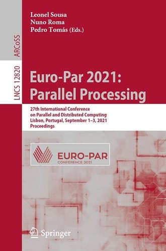 Euro-Par 2021: Parallel Processing 27th International Conference on Parallel and Distributed Computing, Lisbon, Portugal, September 1–3, 2021, Proceedings