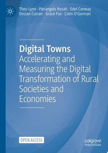 Digital Towns Accelerating and Measuring the Digital Transformation of Rural Societies and Economies