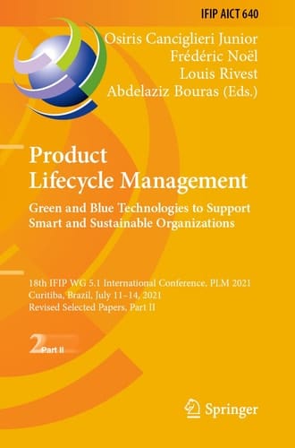 Product Lifecycle Management. Green and Blue Technologies to Support Smart and Sustainable Organizations 18th IFIP WG 5.1 International Conference, PLM 2021, Curitiba, Brazil, July 11–14, 2021, Revised Selected Papers, Part II