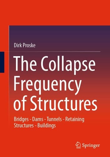 The Collapse Frequency of Structures Bridges - Dams - Tunnels - Retaining structures - Buildings