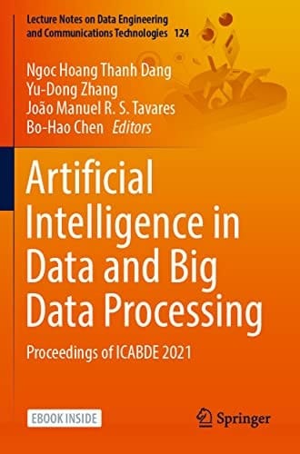Artificial Intelligence in Data and Big Data Processing Proceedings of ICABDE 2021