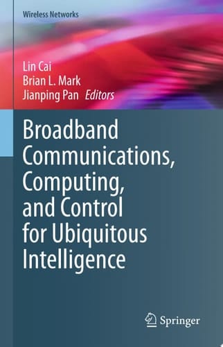 Broadband Communications, Computing, and Control for Ubiquitous Intelligence
