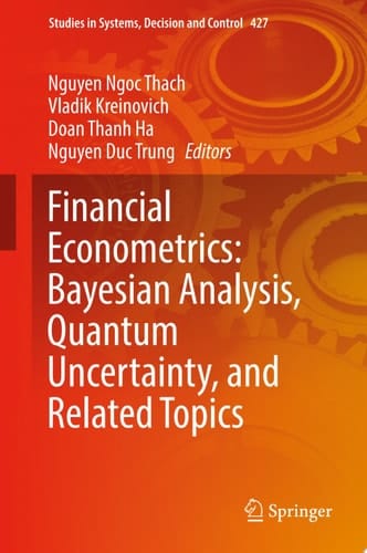 Financial Econometrics: Bayesian Analysis, Quantum Uncertainty, and Related Topics
