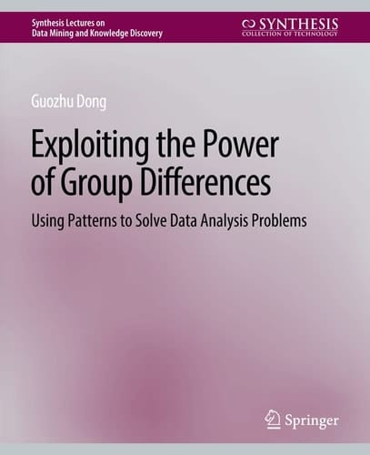 Exploiting the Power of Group Differences Using Patterns to Solve Data Analysis Problems