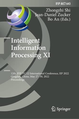 Intelligent Information Processing XI 12th IFIP TC 12 International Conference, IIP 2022, Qingdao, China, May 27–30, 2022, Proceedings