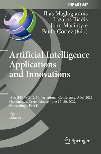 Artificial Intelligence Applications and Innovations 18th IFIP WG 12.5 International Conference, AIAI 2022, Hersonissos, Crete, Greece, June 17–20, 2022, Proceedings, Part II
