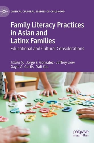 Family Literacy Practices in Asian and Latinx Families Educational and Cultural Considerations