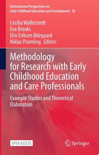 Methodology for Research with Early Childhood Education and Care Professionals Example Studies and Theoretical Elaboration