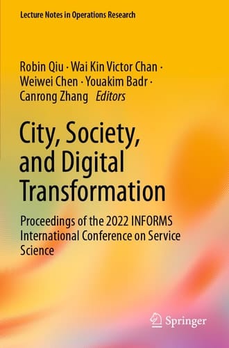 City, Society, and Digital Transformation Proceedings of the 2022 INFORMS International Conference on Service Science