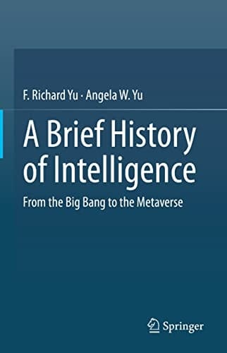 A Brief History of Intelligence From the Big Bang to the Metaverse