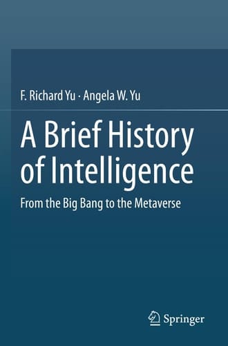 A Brief History of Intelligence From the Big Bang to the Metaverse