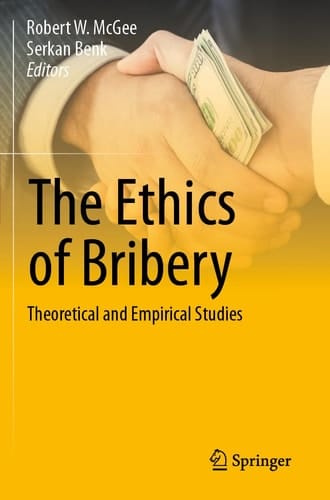 The Ethics of Bribery Theoretical and Empirical Studies