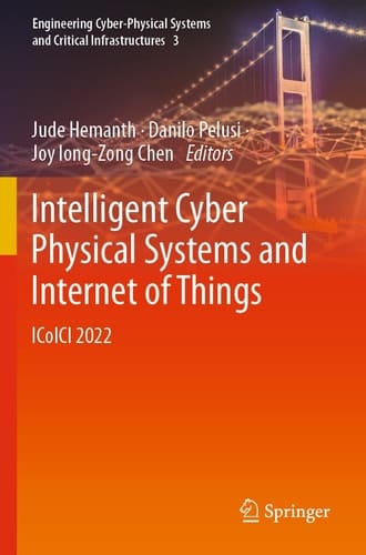 Intelligent Cyber Physical Systems and Internet of Things ICoICI 2022