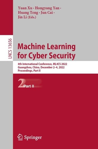 Machine Learning for Cyber Security 4th International Conference, ML4CS 2022, Guangzhou, China, December 2–4, 2022, Proceedings, Part II