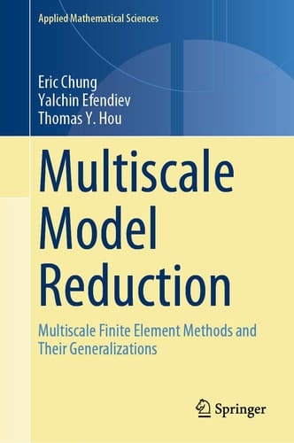 Multiscale Model Reduction Multiscale Finite Element Methods and Their Generalizations