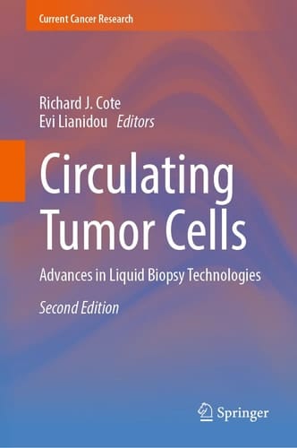 Circulating Tumor Cells Advances in Liquid Biopsy Technologies
