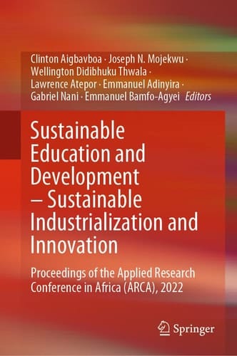 Sustainable Education and Development - Sustainable Industrialization and Innovation Proceedings of the Applied Research Conference in Africa (ARCA) 2022