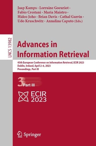 Advances in Information Retrieval 45th European Conference on Information Retrieval, ECIR 2023, Dublin, Ireland, April 2–6, 2023, Proceedings, Part III