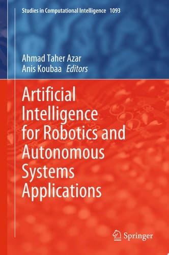 Artificial Intelligence for Robotics and Autonomous Systems Applications