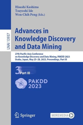 Advances in Knowledge Discovery and Data Mining 27th Pacific-Asia Conference on Knowledge Discovery and Data Mining, PAKDD 2023, Osaka, Japan, May 25–28, 2023, Proceedings, Part III