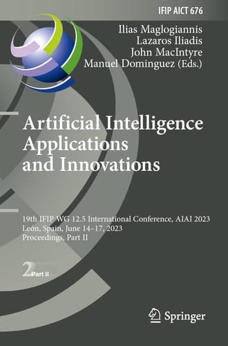 Artificial Intelligence Applications and Innovations 19th IFIP WG 12.5 International Conference, AIAI 2023, León, Spain, June 14–17, 2023, Proceedings, Part II