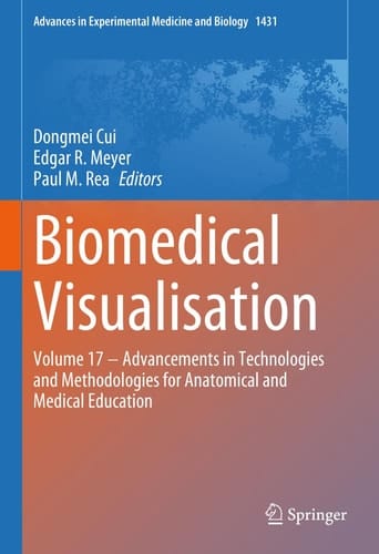 Biomedical Visualisation Volume 17 ‒ Advancements in Technologies and Methodologies for Anatomical and Medical Education