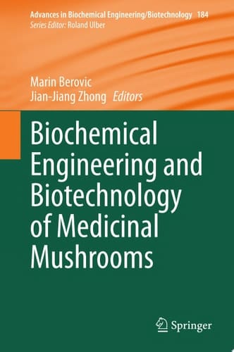 Biochemical Engineering and Biotechnology of Medicinal Mushrooms