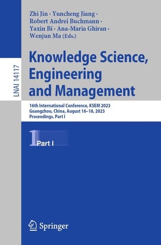 Knowledge Science, Engineering and Management 16th International Conference, KSEM 2023, Guangzhou, China, August 16–18, 2023, Proceedings, Part I