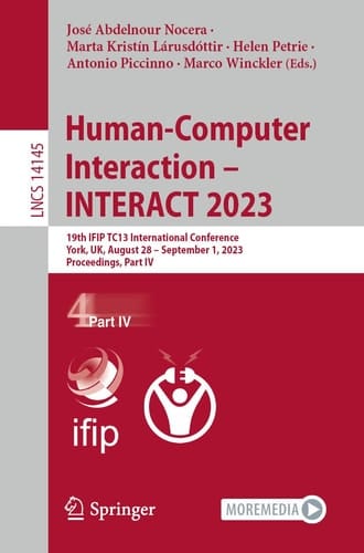 Human-Computer Interaction – INTERACT 2023 19th IFIP TC13 International Conference, York, UK, August 28 – September 1, 2023, Proceedings, Part IV