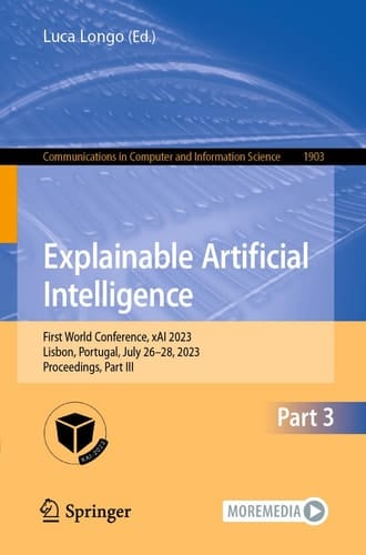 Explainable Artificial Intelligence First World Conference, xAI 2023, Lisbon, Portugal, July 26–28, 2023, Proceedings, Part III