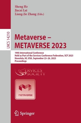 Metaverse – METAVERSE 2023 19th International Conference, Held as Part of the Services Conference Federation, SCF 2023, Honolulu, HI, USA, September 23–26, 2023, Proceedings