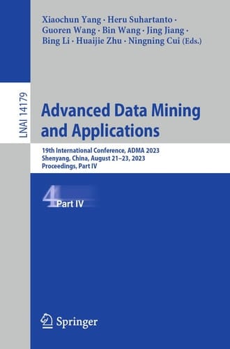 Advanced Data Mining and Applications 19th International Conference, ADMA 2023, Shenyang, China, August 21–23, 2023, Proceedings, Part IV