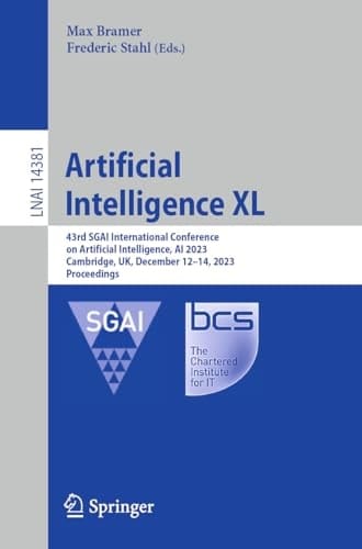 Artificial Intelligence XL 43rd SGAI International Conference on Artificial Intelligence, AI 2023, Cambridge, UK, December 12–14, 2023, Proceedings