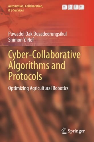 Cyber-Collaborative Algorithms and Protocols Optimizing Agricultural Robotics