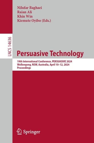 Persuasive Technology 19th International Conference, PERSUASIVE 2024, Wollongong, NSW, Australia, April 10–12, 2024, Proceedings