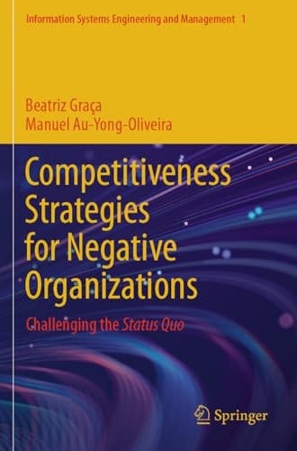Competitiveness Strategies for Negative Organizations Challenging the Status Quo