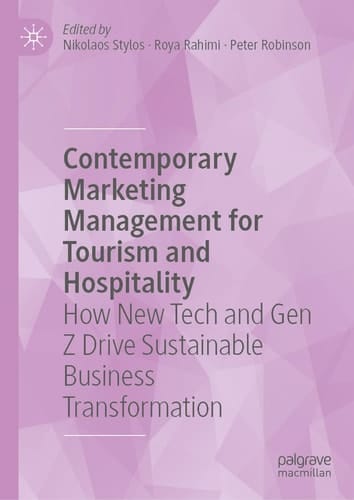 Contemporary Marketing Management for Tourism and Hospitality How New Tech and Gen Z Drive Sustainable Business Transformation