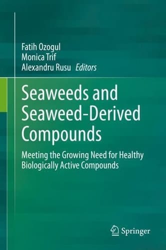 Seaweeds and Seaweed-Derived Compounds Meeting the Growing Need for Healthy Biologically Active Compounds
