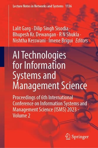 AI Technologies for Information Systems and Management Science Proceedings of 6th International Conference on Information Systems and Management Science (ISMS) 2023 - Volume 2