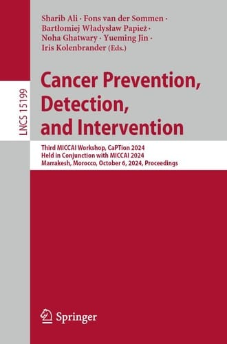 Cancer Prevention, Detection, and Intervention Third MICCAI Workshop, CaPTion 2024, Held in Conjunction with MICCAI 2024, Marrakesh, Morocco, October 6, 2024, Proceedings