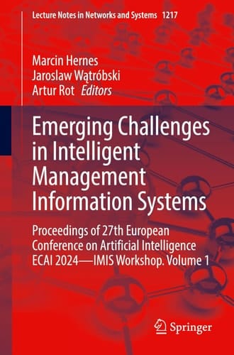 Emerging Challenges in Intelligent Management Information Systems Proceedings of 27th European Conference on Artificial Intelligence ECAI 2024 - IMIS Workshop. Volume 1