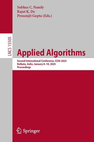 Applied Algorithms Second International Conference, ICAA 2025, Kolkata, India, January 8–10, 2025, Proceedings