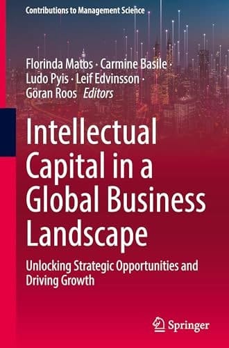 Intellectual Capital in a Global Business Landscape Unlocking Strategic Opportunities and Driving Growth