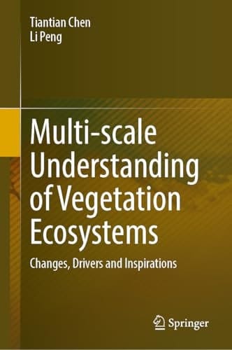 Multi-scale Understanding of Vegetation Ecosystems Changes, Drivers and Inspirations