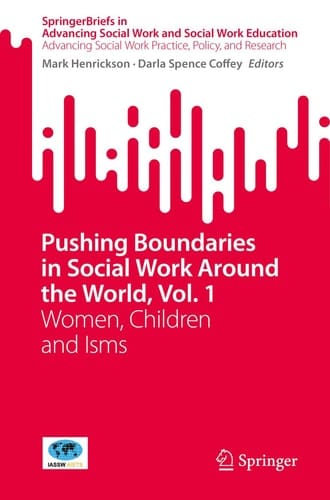 Pushing Boundaries in Social Work Around the World, Vol. 1 Women, Children and Isms
