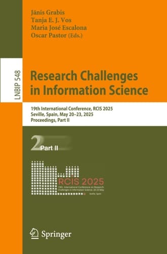 Research Challenges in Information Science 19th International Conference, RCIS 2025, Seville, Spain, May 20–23, 2025, Proceedings, Part II