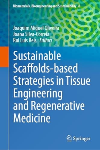 Sustainable Scaffolds-based Strategies in Tissue Engineering and Regenerative Medicine