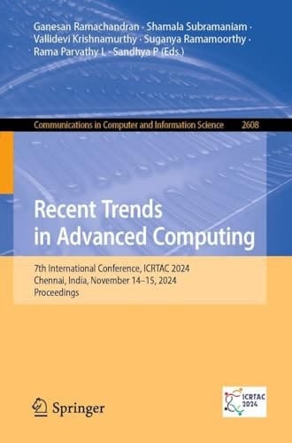Recent Trends in Advanced Computing 7th International Conference, ICRTAC 2024, Chennai, India, November 14–15, 2024, Proceedings